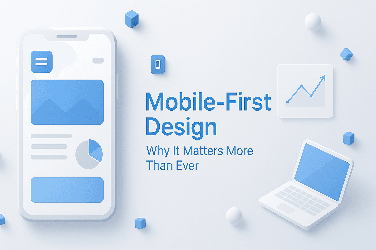 Mobile-First Design: Why It Matters More Than Ever